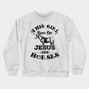 This Girl Runs On Jesus And Horses Gift graphic Crewneck Sweatshirt